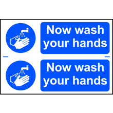 PVC SELF ADH SIGN 300mm WIDE x 200mm NOW WASH YOUR HANDS 0404