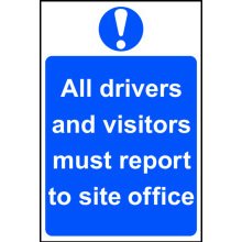 PVC SELF ADH SIGN 400mm WIDE x 600mm ALL DRIVERS & VISITORS MUST REPORT.... 4002